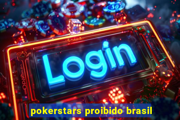 pokerstars proibido brasil